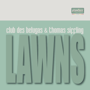 อัลบัม Lawns ศิลปิน Club des Belugas