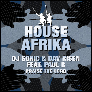 收聽DJ Sonic的Praise The Lord (King Bizza Keys Remix)歌詞歌曲