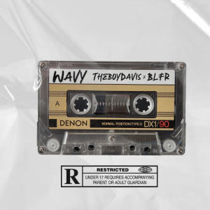 收聽TheboyDavis的Wavy (feat. BLFR) (Explicit)歌詞歌曲