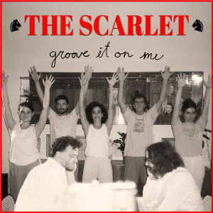 Listen to Groove it on me song with lyrics from The Scarlet