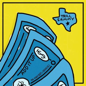 收聽Trill Sammy的Add It Up (Explicit)歌詞歌曲