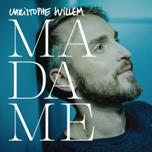 Christophe Willem的專輯Madame (Remix)