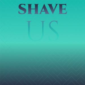 อัลบัม Shave Us ศิลปิน Various
