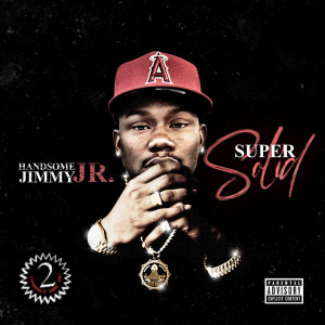 Album Super Solid (Explicit) oleh Handsome Jimmy Jr