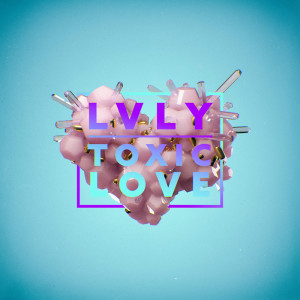 Listen to Toxic Love song with lyrics from LVLY