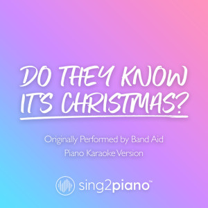 อัลบัม Do They Know It's Christmas? (Originally Performed by Band Aid) (Piano Karaoke Version) ศิลปิน Sing2Piano