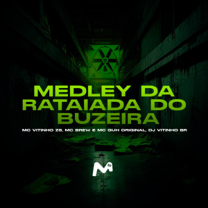 Listen to MEDLEY DA RATAIADA DO BUZEIRA (Explicit) song with lyrics from MC Vitinho Zs