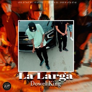 Album La Larga (Explicit) oleh Dowel king