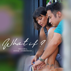 Album What If? (Original Movie Soundtrack) oleh JM De Guzman