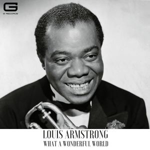 Listen to What a Wonderful World song with lyrics from Louis Armstrong
