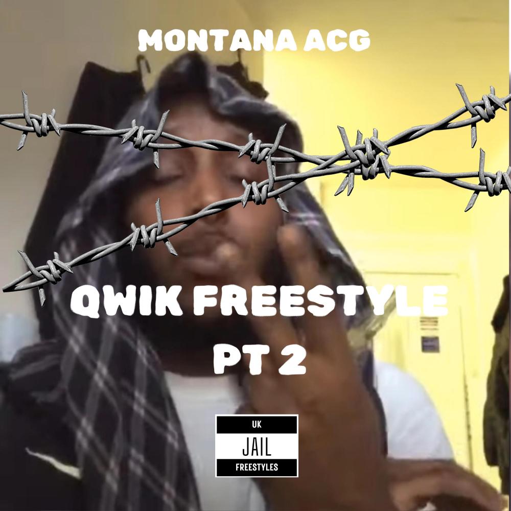 Montana ACG - Qwik freestyle Part 2 (Jail freestyle) (Explicit)