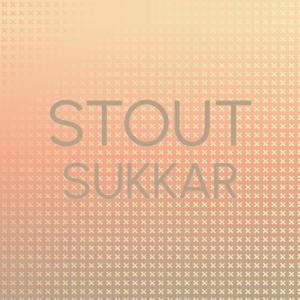 Stout Sukkar dari Various Artists