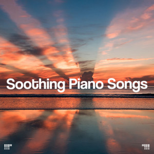 !!!" Soothing Piano Songs "!!!