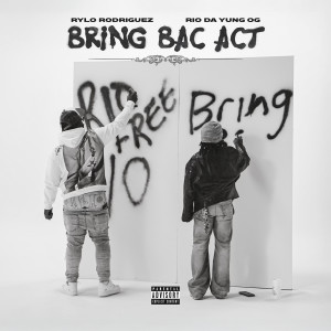 收聽Rylo Rodriguez的Bring Bac Act (Explicit)歌詞歌曲