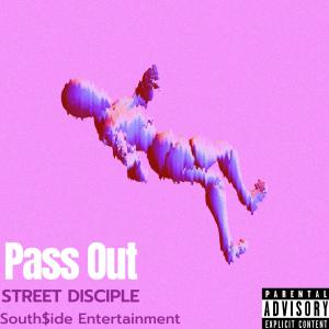 Street Disciple的专辑Pass Out (Explicit)