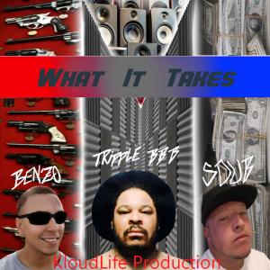 收聽Tripple BBB的What It Takes (feat. Benzo) (Explicit)歌詞歌曲