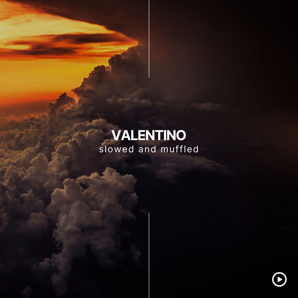 VALENTINO (Slowed and Muffled|Explicit)
