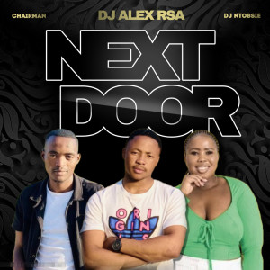 ดาวน์โหลดและฟังเพลง Nextdoor พร้อมเนื้อเพลงจาก Dj Alex RSA