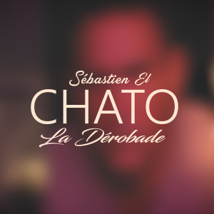 Sébastien El Chato的專輯La Dérobade