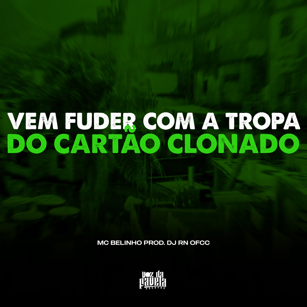 Vem Fuder Com a Tropa do Cartão Clonado (Explicit)