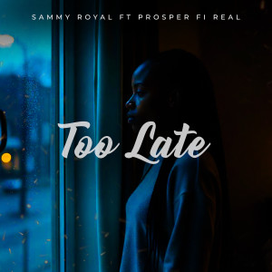 SAMMY ROYAL的专辑Too Late