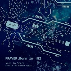 Listen to Void in Space (Born in '82 L'amour Remix) (L'amour Remix) song with lyrics from FRAVER
