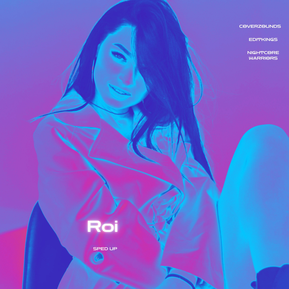 Roi (Sped Up)