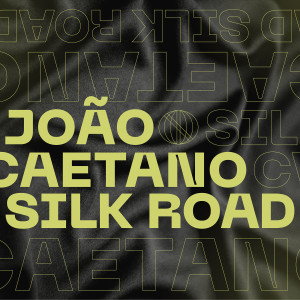 João Caetano的專輯Silk Road