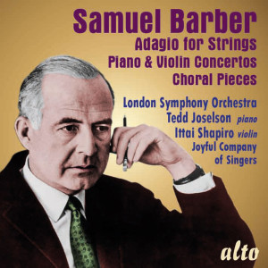 อัลบัม Samuel Barber: Adagio for Strings; Piano & Violin Concerto; 4 Choral Pieces ศิลปิน London Symphony Orchestra