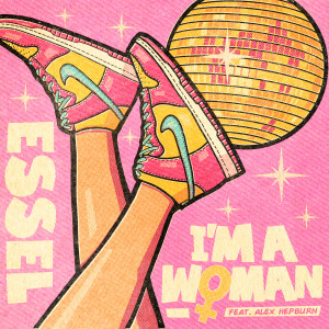 Essel的專輯I'm A Woman (Prouder, Louder, Stronger Mix)