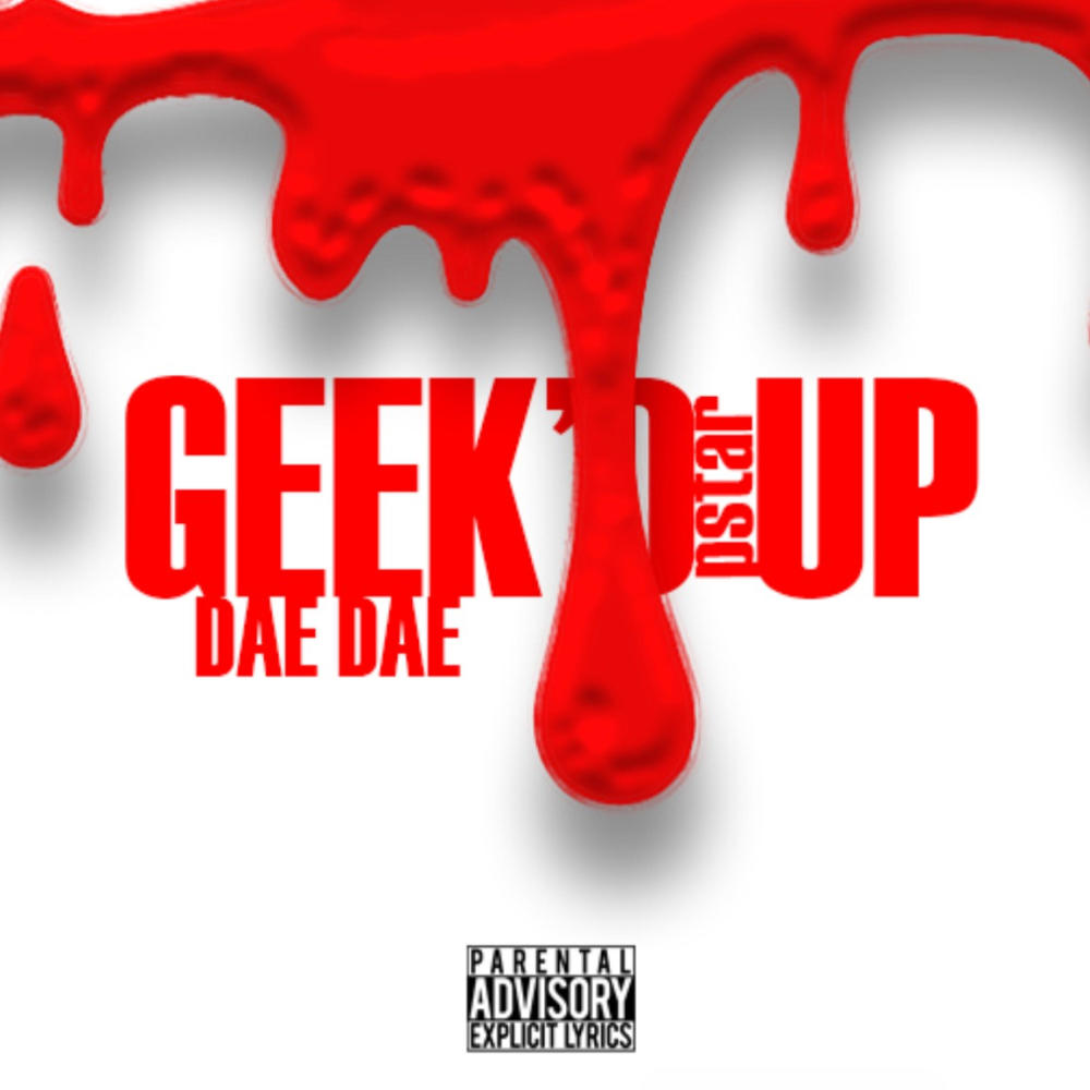 Geek'd up (feat. DAE DAE) (Sped up version) (Explicit)