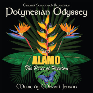 Polynesian Odyssey/Alamo: The Price Of Freedom: Original Soundtracks dari Merrill Jenson