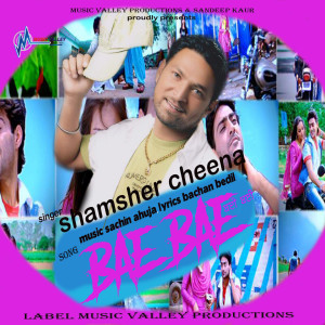 ดาวน์โหลดและฟังเพลง Bae Bae พร้อมเนื้อเพลงจาก SHAMSHER CHEENA