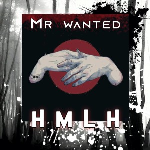 Dengarkan lagu HMLH (Explicit) nyanyian Mr Wanted dengan lirik