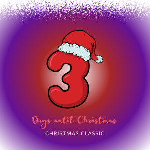 收聽Brand New Christmas Songs的3 Days Until Christmas歌詞歌曲