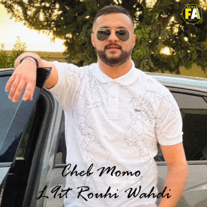 Listen to L9it Rou7i Wahdi song with lyrics from Cheb Momo