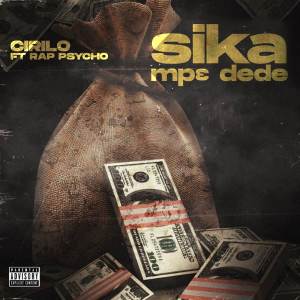 收聽Cirilo的Sika mp3 Dede (Explicit)歌詞歌曲