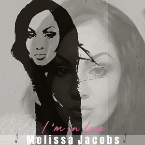 ดาวน์โหลดและฟังเพลง I'm in Love พร้อมเนื้อเพลงจาก Melissa Jacobs