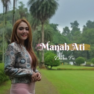 Dengarkan Manah Ati lagu dari Dara Fu dengan lirik