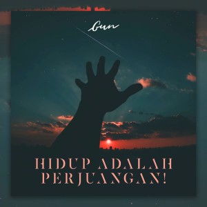 Dengarkan Hidup Adalah Perjuangan lagu dari GUN dengan lirik