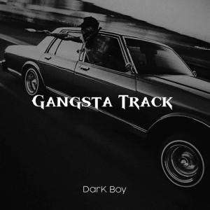 Dark Boy的專輯Gangsta Track (Slowed)