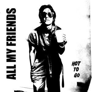 ดาวน์โหลดและฟังเพลง HOT TO GO พร้อมเนื้อเพลงจาก All My Friends