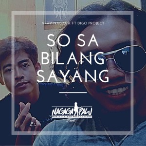 Album SO SA BILANG SAYANG from Vray Nagaga