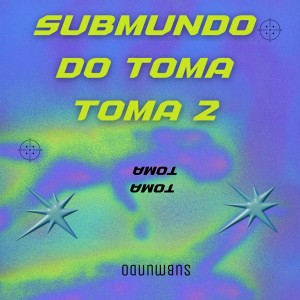 อัลบัม SUBMUNDO DO TOMA TOMA 2 (Explicit) ศิลปิน Dj LP