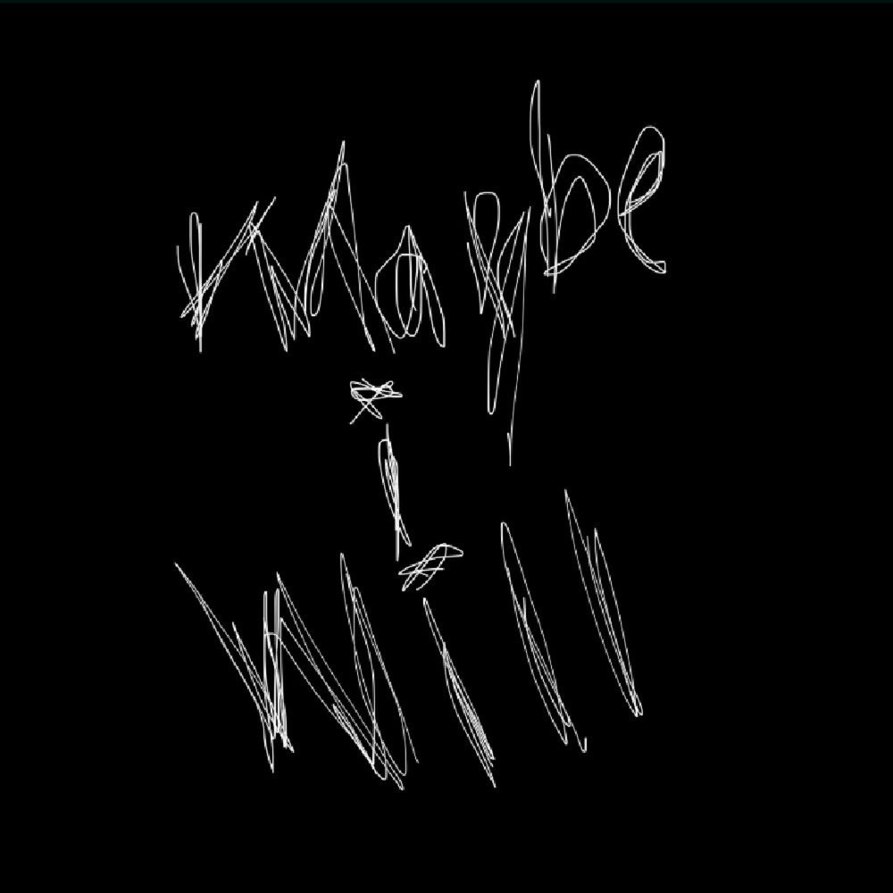 maybe i will (Explicit)