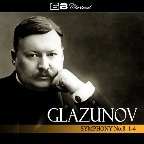 Glazunov : Symphony No.8 in E flat major Op. 83 : IV. Finale - Moderato sostenuto - Allegro moderato