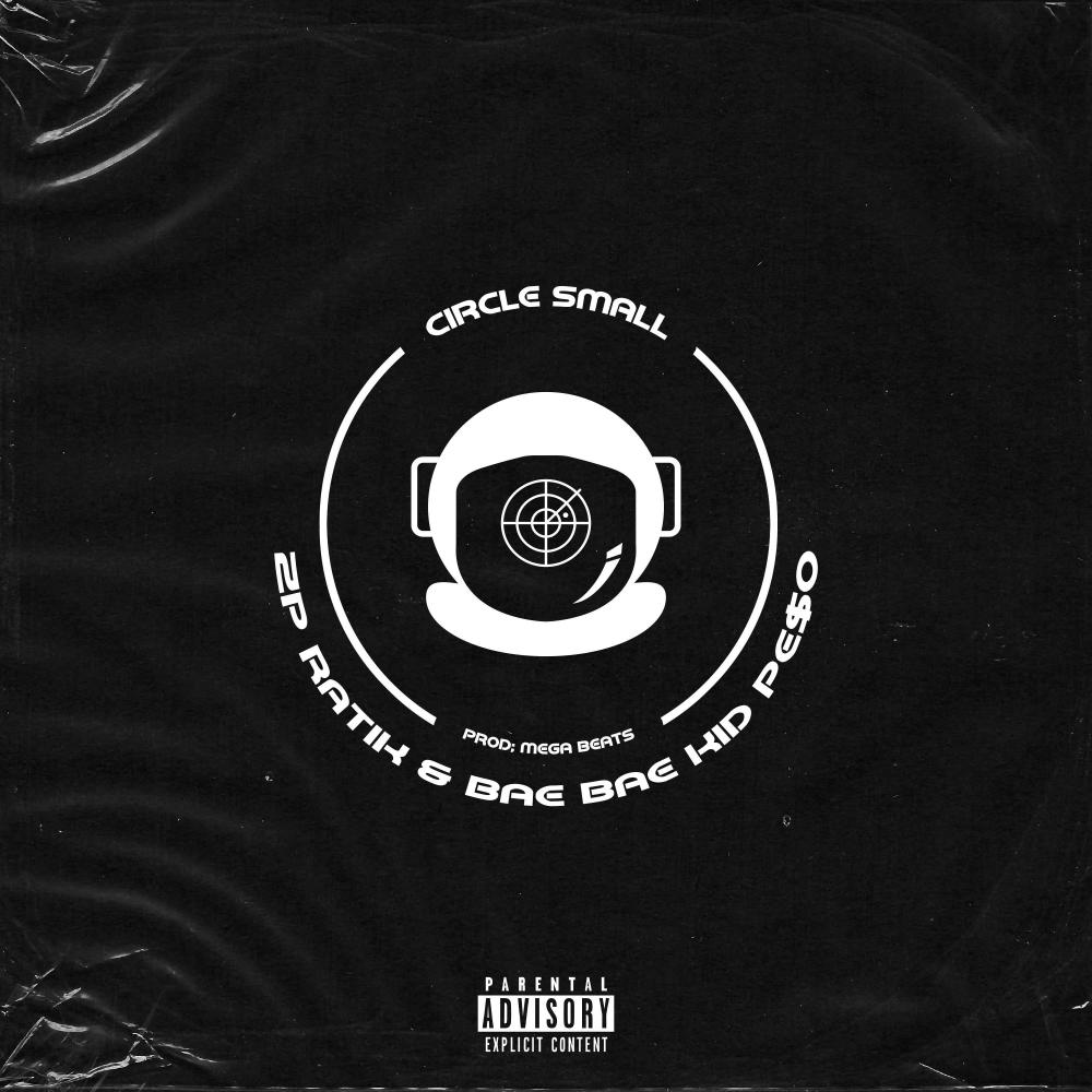 Circle Small (feat. BAE BAE KID PE$O) (Explicit)