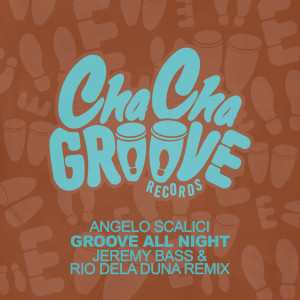 Angelo Scalici的專輯Groove All Night (Jeremy Bass & Rio Dela Duna Remix)