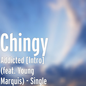 收聽Chingy的Addicted [Intro] (feat. Young Marquis)歌詞歌曲