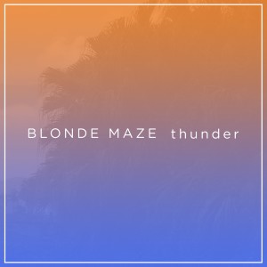 Blonde Maze的專輯Thunder
